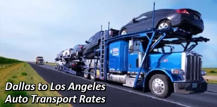 Dallas to Los Angeles Auto Transport Rates